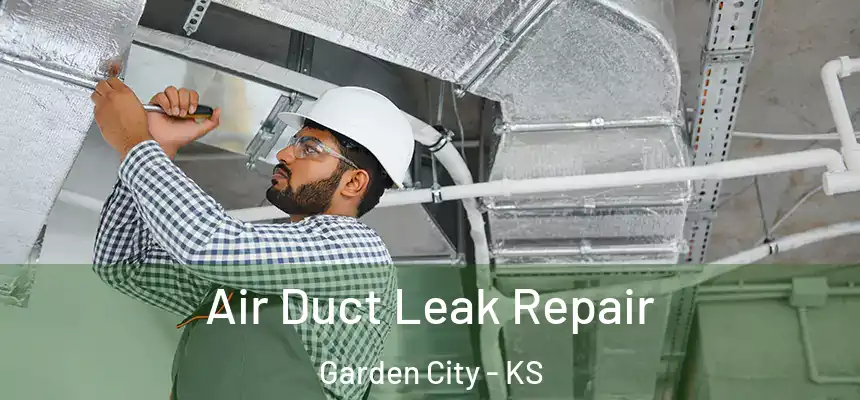  Air Duct Leak Repair Garden City - KS
