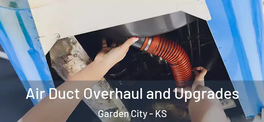  Air Duct Overhaul and Upgrades Garden City - KS