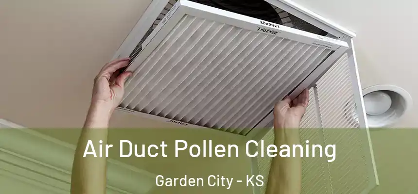  Air Duct Pollen Cleaning Garden City - KS