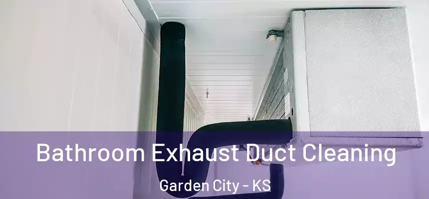  Bathroom Exhaust Duct Cleaning Garden City - KS