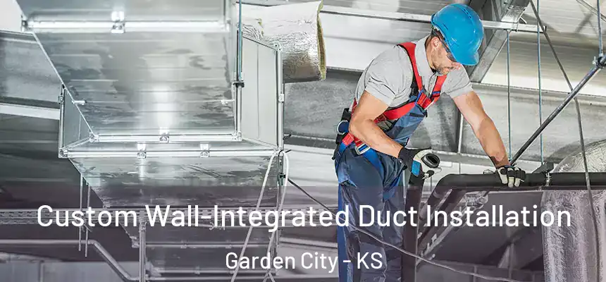  Custom Wall-Integrated Duct Installation Garden City - KS