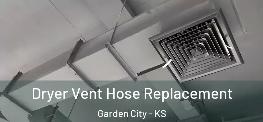  Dryer Vent Hose Replacement Garden City - KS