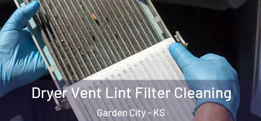  Dryer Vent Lint Filter Cleaning Garden City - KS