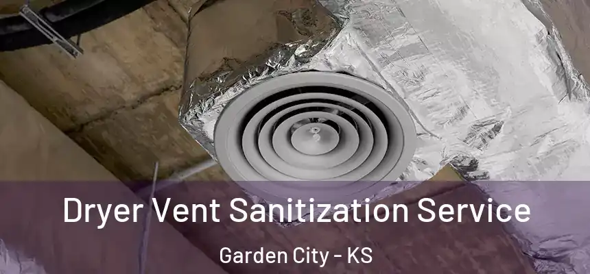  Dryer Vent Sanitization Service Garden City - KS