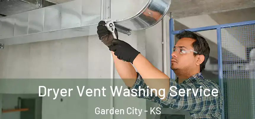  Dryer Vent Washing Service Garden City - KS