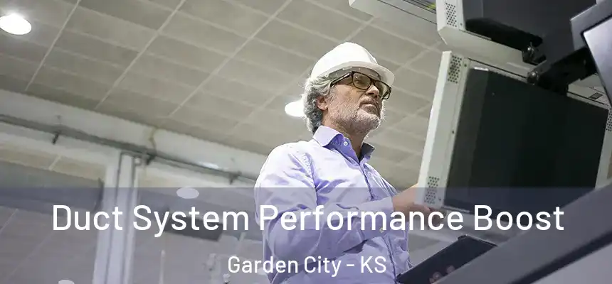  Duct System Performance Boost Garden City - KS