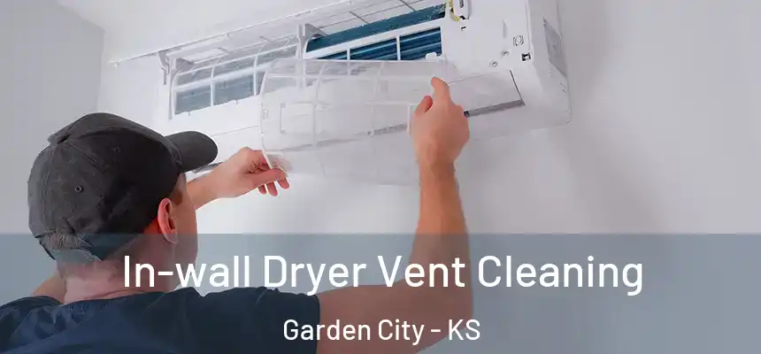  In-wall Dryer Vent Cleaning Garden City - KS