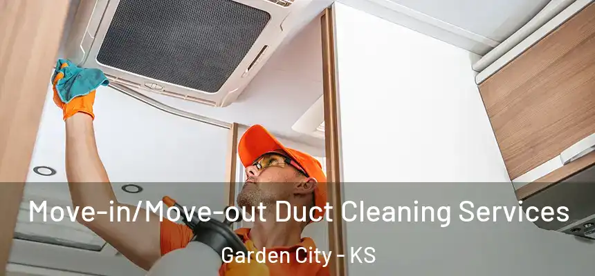  Move-in/Move-out Duct Cleaning Services Garden City - KS