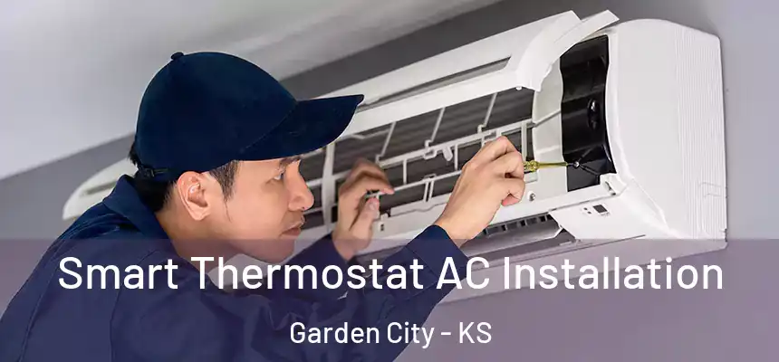  Smart Thermostat AC Installation Garden City - KS