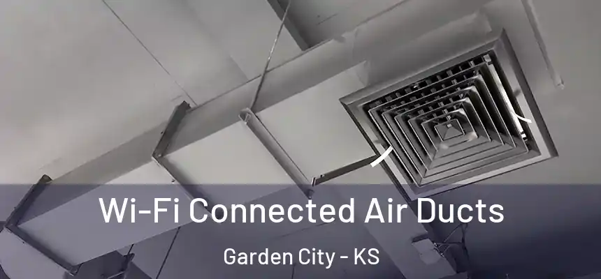  Wi-Fi Connected Air Ducts Garden City - KS
